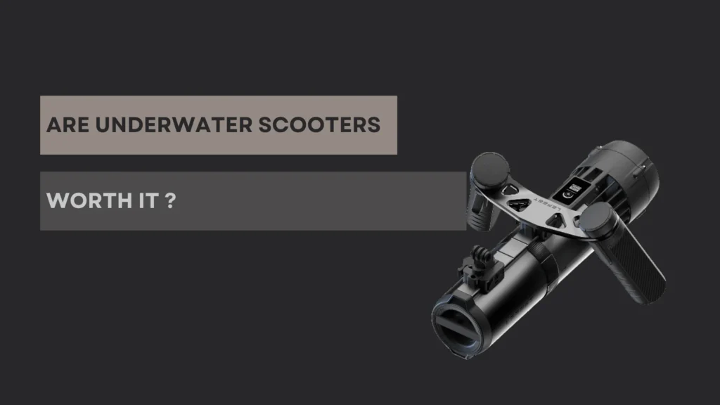 are underwater scooters worth it