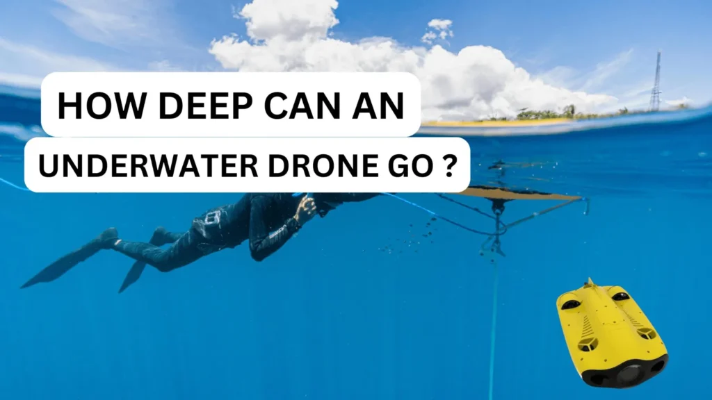 how deep can an underwater drone go